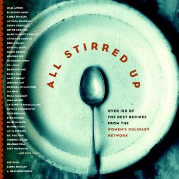 Paperback All Stirred Up: The Best Recipes from the Women&#146; S Culinary Network Book