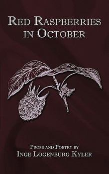 Paperback Red Raspberries in October: Prose and Poetry Book