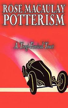 Paperback Potterism, a Tragi-Farcical Tract by Dame Rose Macaulay, Fiction, Romance, Literary Book