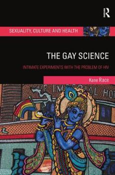 Paperback The Gay Science: Intimate Experiments with the Problem of HIV Book