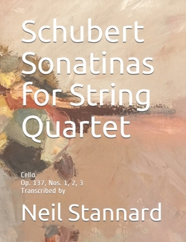 Paperback Schubert Sonatinas for String Quartet: Cello Op. 137, Nos. 1, 2, 3 Transcribed by Book