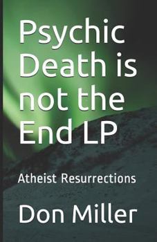 Paperback Psychic Death Is Not the End LP: Atheist Resurrections Book
