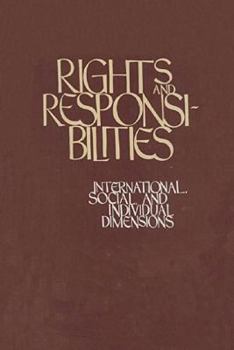 Hardcover Rights and Responsibilities: International, Social and Individual Dimensions Book