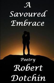 Paperback A Savoured Embrace: Poetry Book