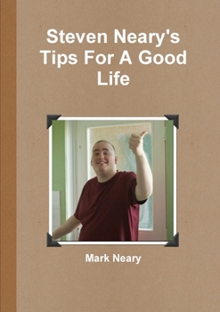 Paperback Steven Neary's Tips For A Good Life Book