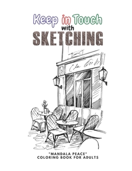 Paperback Keep in Touch with Sketching: MANDALA PEACE Coloring Book for Adults, Activity Book, Large 8.5x11, Ability to Relax, Brain Experiences Relief, Lower Book