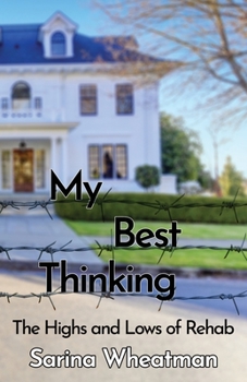 Paperback My Best Thinking: The Highs and Lows of Rehab Book