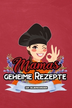 Mamas geheime Rezepte: Kochbuch selbst schreiben für 107 fabelhafte Lieblingsrezepte  I Softcover I Vintage Schiefer (German Edition)