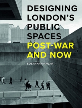 Hardcover Designing London's Public Spaces: Post-War and Now Book
