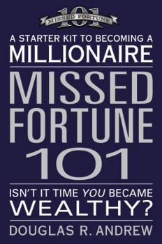 Hardcover Missed Fortune 101: A Starter Kit to Becoming a Millionaire Book