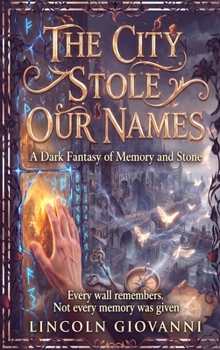 The City Stole Our Names: A Dark Fantasy of Stolen Memories