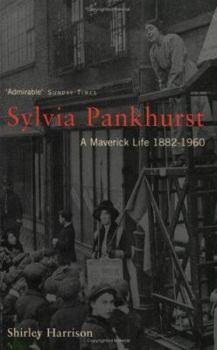 Paperback Sylvia Pankhurst: A Maverick Life, 1882-1960 Book