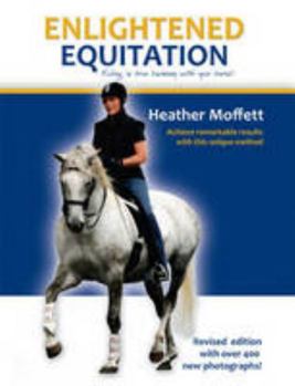 Hardcover Enlightened Equitation: Riding in True Harmony with Your Horse Book
