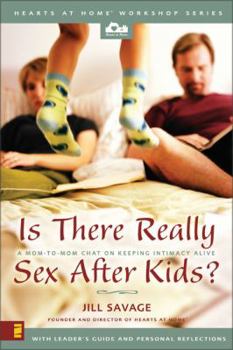 Paperback Is There Really Sex After Kids?: A Mom-To-Mom Chat on Keeping Intimacy Alive Book