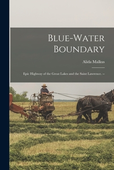 Paperback Blue-water Boundary: Epic Highway of the Great Lakes and the Saint Lawrence. -- Book