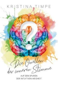 Paperback Die Quellen der inneren Stimme: Auf den Spuren der intuitiven Weisheit [German] Book