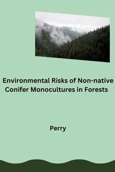 Paperback Environmental Risks of Non-native Conifer Monocultures in Forests Book