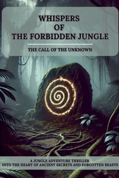 Paperback Whispers of the Forbidden Jungle: The Call of the Unknown Book