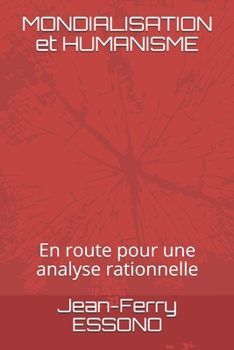 Paperback MONDIALISATION et HUMANISME: En route pour une analyse rationnelle [French] Book