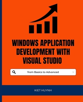 Paperback Windows Application Development with Visual Studio from Basics to Advanced Book