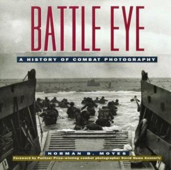 Hardcover Battle Eye: A History of American Combat Photography Book