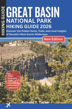 Great Basin National Park Hiking Guide 2026: Discover the Hidden Gems, Trails, and Local Insights of Nevada’s Most Scenic Wilderness