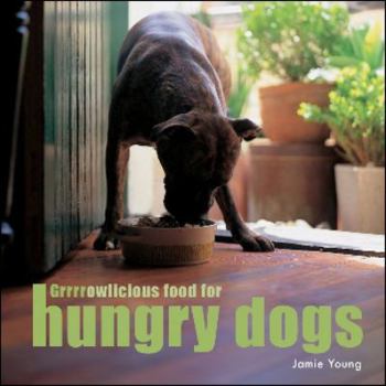 Paperback Grrrrowlicious Food for Hungry Dogs Book
