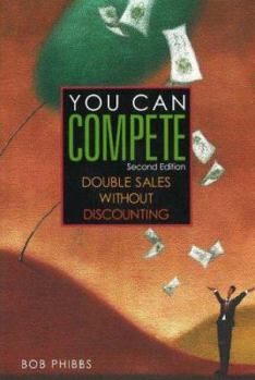 Paperback You Can Compete: Double Sales Without Discounting Book