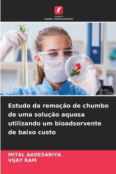Paperback Estudo da remoção de chumbo de uma solução aquosa utilizando um bioadsorvente de baixo custo [Portuguese] Book