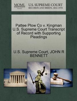 Paperback Pattee Plow Co V. Kingman U.S. Supreme Court Transcript of Record with Supporting Pleadings Book