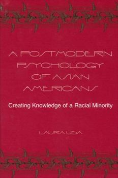 Hardcover A Postmodern Psychology of Asian Americans: Creating Knowledge of a Racial Minority Book