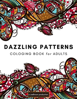 Paperback Dazzling Patterns Coloring Book for Adults: Relaxing and stress relieve pattern designs Book