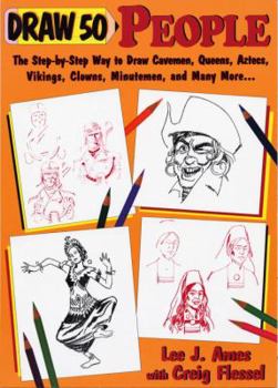 Paperback Draw 50 People: The Step-By-Step Way to Draw Cavemen, Queens, Aztecs, Vikings, Clowns, Minutemen, and Many More... Book