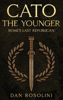 Hardcover Cato the Younger: Rome's Last Republican Book