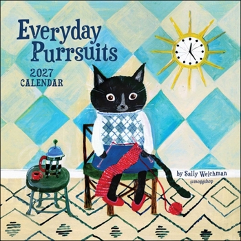 Calendar Sally Welchman 2027 Wall Calendar: Everyday Purrsuits Book