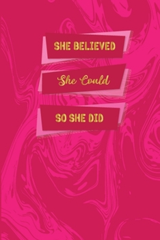 Paperback She Believed She Could So She Did: This Nice And Perfect Motivational Notebook For Kids, Teens, Boys And Girls. Cute Cream Paper 6*9 Inch With 100 Pag Book