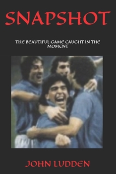 SNAPSHOT: THE BEAUTIFUL GAME CAUGHT IN THE MOMENT
