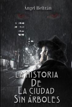 Paperback La Historia de la Ciudad Sin Arboles [Spanish] Book