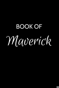 Paperback Book of Maverick: Maverick Journal - A Gratitude Journal Notebook for Men Boys Fathers and Sons with the name Maverick - Handsome Elegan Book