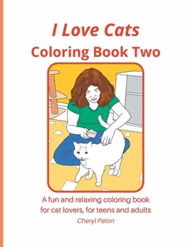 Paperback I love Cats Coloring Book Two: A fun and relaxing coloring book for cat lovers, for teens and adults Book