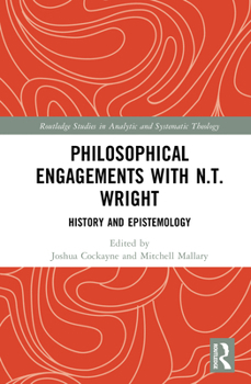 Hardcover Philosophical Engagements with N.T. Wright: History and Epistemology Book
