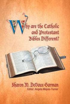 Paperback Why Are the Catholic and Protestant Bibles Different? Book