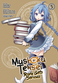 Mushoku Tensei: Roxy Gets Serious Vol. 5 - Book #5 of the Mushoku Tensei: Roxy Gets Serious