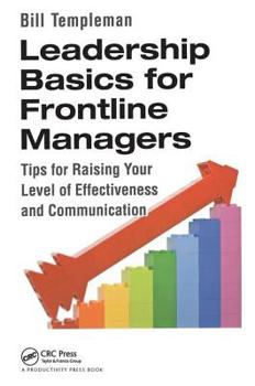 Paperback Leadership Basics for Frontline Managers: Tips for Raising Your Level of Effectiveness and Communication Book
