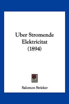 Paperback Uber Stromende Elektricitat (1894) [German] Book