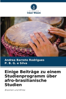 Einige Beiträge zu einem Studienprogramm über afro-brasilianische Studien (German Edition)