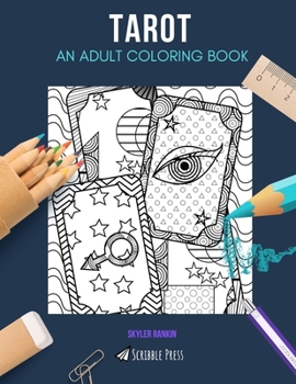 TAROT: AN ADULT COLORING BOOK: A Tarot Coloring Book For Adults