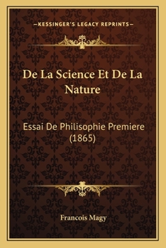 Paperback De La Science Et De La Nature: Essai De Philisophie Premiere (1865) [French] Book
