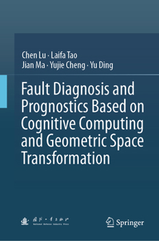 Hardcover Fault Diagnosis and Prognostics Based on Cognitive Computing and Geometric Space Transformation Book