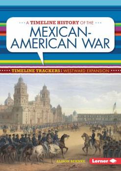 Library Binding A Timeline History of the Mexican-American War Book